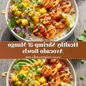 Fresh & Healthy Grilled Shrimp Avocado Bowls with Mango Salsa